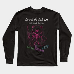 Come to the dark side, we have candy Long Sleeve T-Shirt